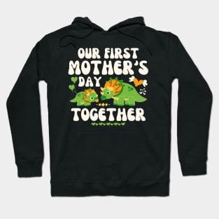 Our First Mother's Day Together Hoodie